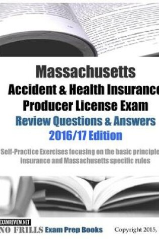 Cover of Massachusetts Accident & Health Insurance Producer License Exam Review Questions & Answers 2016/17 Edition