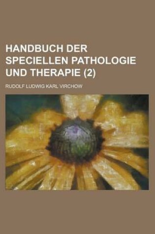 Cover of Handbuch Der Speciellen Pathologie Und Therapie (2)