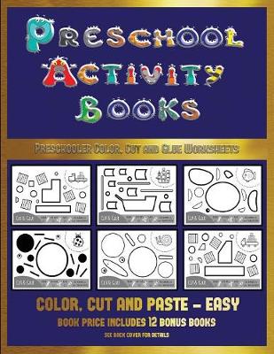 Book cover for Preschooler Color, Cut and Glue Worksheets (Preschool Activity Books - Easy)