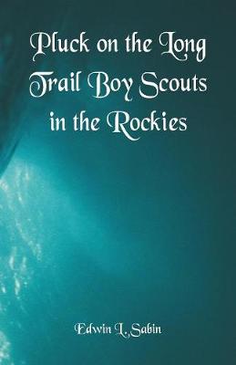 Book cover for Pluck on the Long Trail Boy Scouts in the Rockies