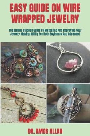 Cover of Easy Guide on Wire Wrapped Jewelry