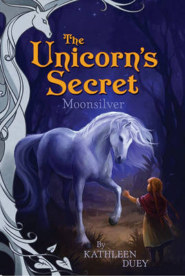 Book cover for Moonsilver: Introducing The Unicorn's Secret Quartet: Ready for Chapters #1