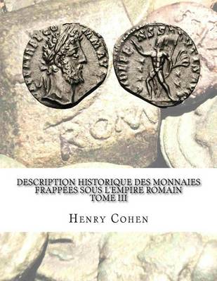 Book cover for Description historique des monnaies frappees sous l'Empire romain Tome III