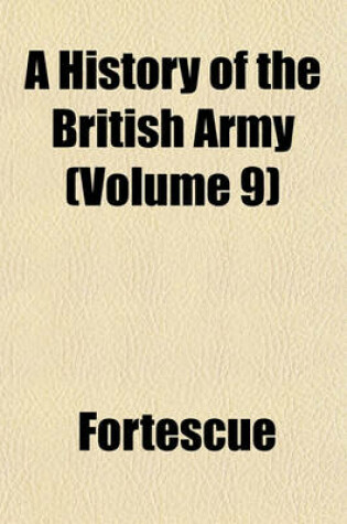 Cover of A History of the British Army (Volume 9)