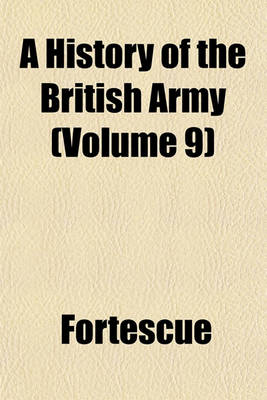 Book cover for A History of the British Army (Volume 9)