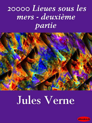 Book cover for 20000 Lieues Sous Les Mers - Deuxieme Partie