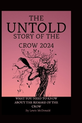 Cover of The Untold Story ory of The Crow 2024