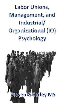 Book cover for Labor Unions, Management, and Industrial/Organizational (IO) Psychology