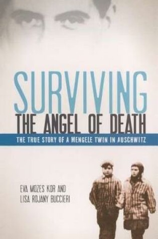Cover of Surviving the Angel of Death: The Story of a Mengele Twin in Auschwitz