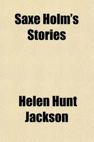 Cover of Saxe Holm's Stories (Volume 1)