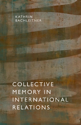 Cover of Collective Memory in International Relations