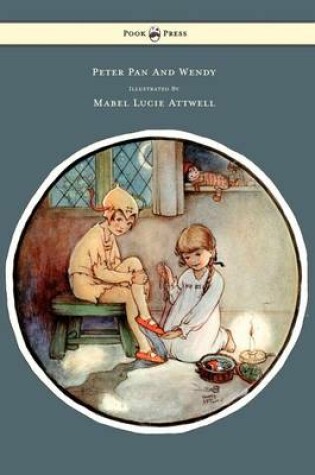 Cover of Peter Pan and Wendy - Illustrated by Mabel Lucie Attwell