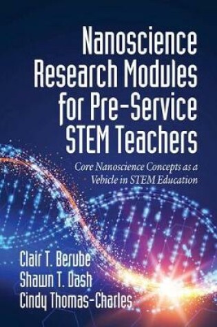 Cover of Nanoscience Research Modules for Pre-Service STEM Teachers