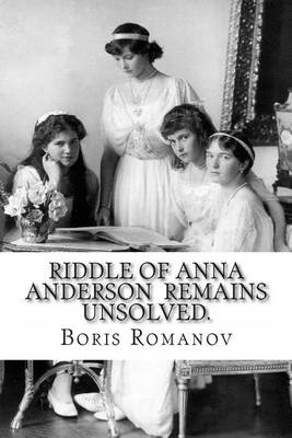 Book cover for Riddle of Anna Anderson remains unsolved.