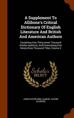 Book cover for A Supplement to Allibone's Critical Dictionary of English Literature and British and American Authors