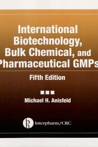 Cover of International Biotechnology, Bulk Chemical, and Pharmaceutical GMPs, Fifth Edition