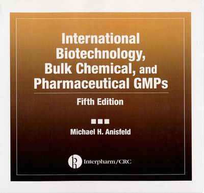 Book cover for International Biotechnology, Bulk Chemical, and Pharmaceutical GMPs, Fifth Edition