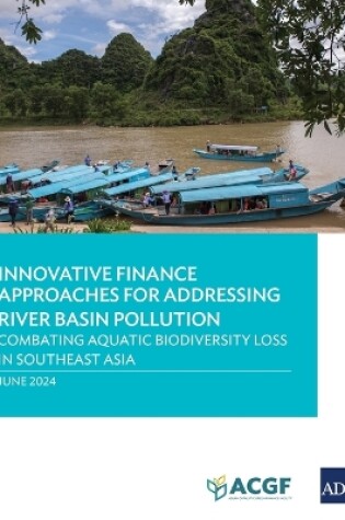 Cover of Innovative Finance Approaches Addressing River Basin Pollution