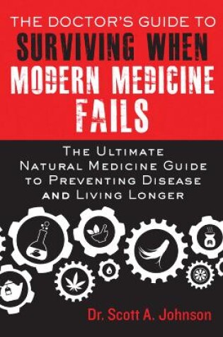 Cover of The Doctor's Guide to Surviving When Modern Medicine Fails