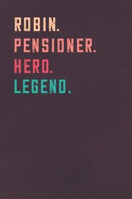 Book cover for Robin. Pensioner. Hero. Legend.