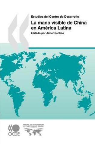 Cover of La Mano Visible De China En America Latina