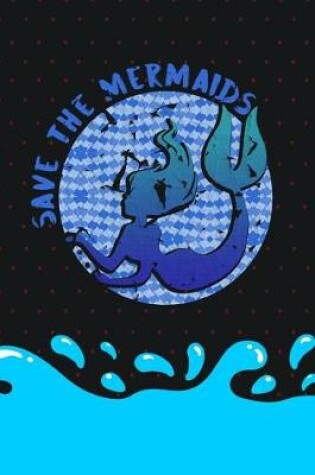 Cover of Save the Mermaids
