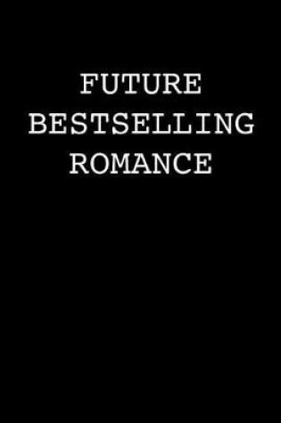 Cover of Future Bestselling Romance