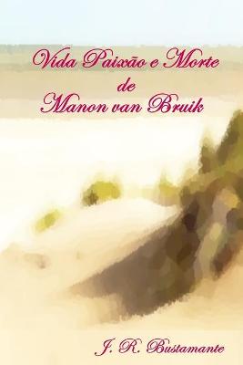 Book cover for Vida Paixão e Morte de Manon van Bruik