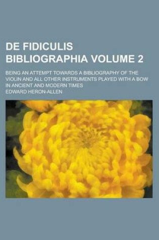 Cover of de Fidiculis Bibliographia; Being an Attempt Towards a Bibliography of the Violin and All Other Instruments Played with a Bow in Ancient and Modern Ti