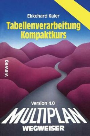 Cover of Multiplan 4.0-Wegweiser Tabellenverarbeitung Kompaktkurs