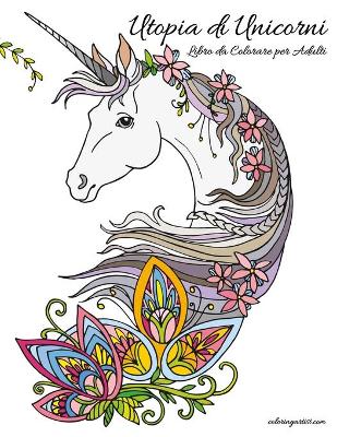 Book cover for Utopia di Unicorni Libro da Colorare per Adulti