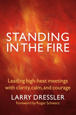 Book cover for Standing in the Fire: Leading High-Heat Meetings with Clarity, Calm, and Courage