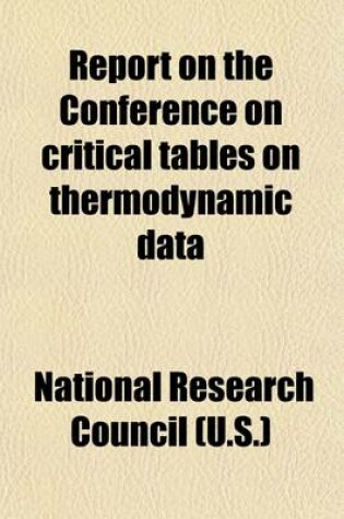 Cover of Report on the Conference on Critical Tables on Thermodynamic Data; Held at the National Academy of Sciences, Washington, D.C., March 14-15, 1963