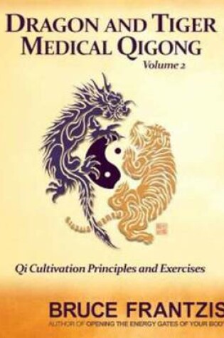 Cover of Dragon And Tiger Medical Qigong, Volume 2