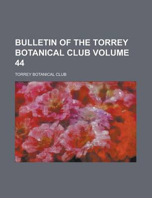 Book cover for Bulletin of the Torrey Botanical Club Volume 44