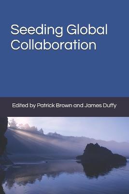 Book cover for Seeding Global Collaboration