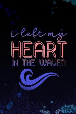 Book cover for If Left My Heart in the Waves