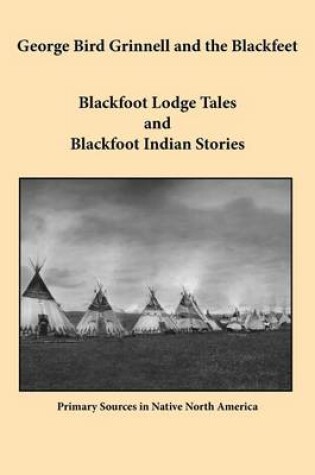 Cover of George Bird Grinnell and the Blackfeet