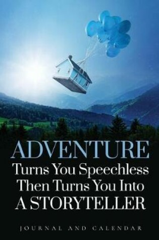 Cover of Adventure Turns You Speechless Then Turns You Into a Storyteller