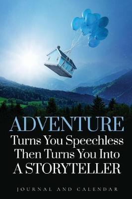 Book cover for Adventure Turns You Speechless Then Turns You Into a Storyteller