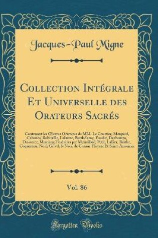 Cover of Collection Intégrale Et Universelle Des Orateurs Sacrés, Vol. 86