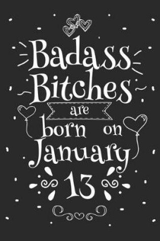 Cover of Badass Bitches Are Born On January 13