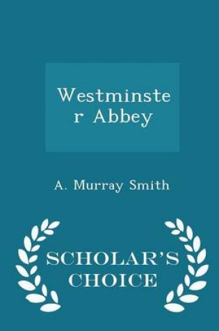 Cover of Westminster Abbey - Scholar's Choice Edition