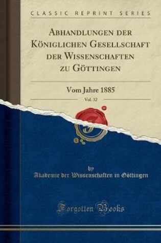 Cover of Abhandlungen Der Königlichen Gesellschaft Der Wissenschaften Zu Göttingen, Vol. 32