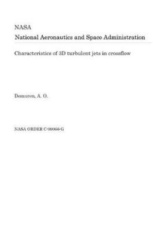 Cover of Characteristics of 3D Turbulent Jets in Crossflow