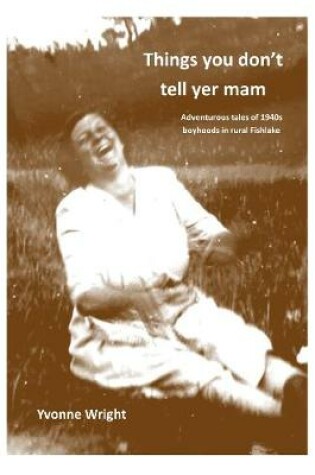 Cover of Things you don't tell yer mam