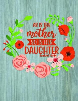 Book cover for As is the mother so is her daughter Ezekiel 16