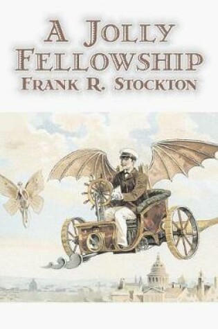 Cover of A Jolly Fellowship by Frank R. Stockton, Fiction, Fantasy & Magic, Legends, Myths, & Fables