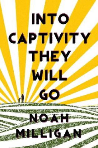 Cover of Into Captivity They Will Go