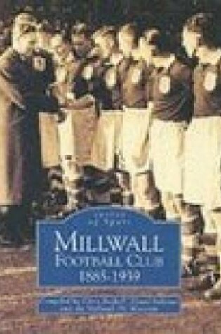 Cover of Millwall Football Club 1885--1939